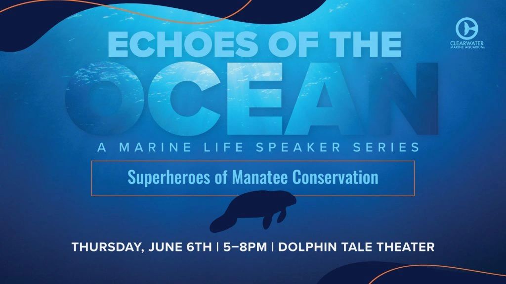CMA graphic for Echoes of the Ocean — Superheroes of Manatee Conservation, June 6, 2024.